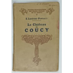 LE CHATEAU DE COUCY par EUGENE LEFEVRE - PONTALIS , CCA. 1900