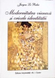 Modernitatea Vieneză și Crizele Identității - Jacques Le Rider - Editura Universității Iași, 1995 - Carte Istorie, 450 Pagini