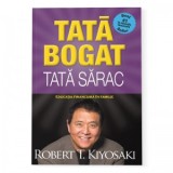 Tata bogat, tata sarac. Educatia financiara in familie (editia a V-a) - Robert T. Kiyosaki