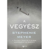 A Vegy&eacute;sz - Stephenie Meyer