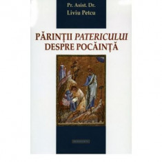 Parintii Patericului despre pocainta - Pr. asist. univ. dr. Liviu Petcu