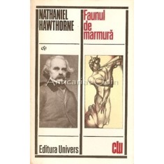 Faunul De Marmura - Nathaniel Hawthorne