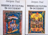 Jacques Paul - Biserica si cultura in occident, 2 vol. (Editia: 1996)