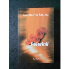 CONSTANTIN STOICIU - PELERINII