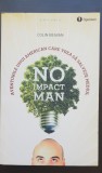 NO IMPACT MAN. Aventurile unui american care vrea să salveze mediul-Colin Beavan