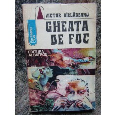 Victor Birladeanu - Gheața de foc