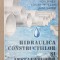 Hidraulica construcțiilor și instalațiilor hidroedilitare - Mihai Giurconiu