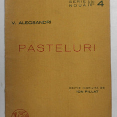 PASTELURI de VASILE ALECSANDRI , editie ingrijita de ION PILLAT , 1933