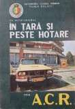 Carte: Cu autoturismul in tara si peste hotare prin A.C.R. - Anticariat Stare Foarte Buna