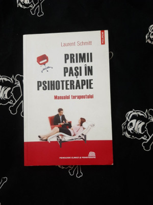 Laurent Schmitt - Primii pasi in psihoterapie foto