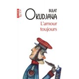 L&#039;amour toujours - Bulat Okudjava