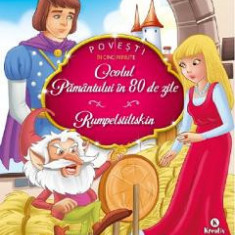 Ocolul pamantului in 80 de zile. Rumpelstiltskin - Jules Verne, Fratii Grimm