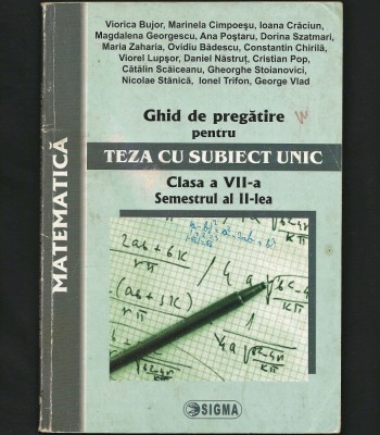 MATEMATICĂ - GHID DE PREGĂTIRE TEZA CU SUBIECT UNIC - CLASA A VII-A - SIGMA foto