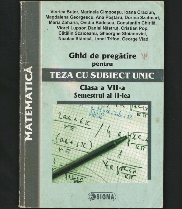 MATEMATICĂ - GHID DE PREGĂTIRE TEZA CU SUBIECT UNIC - CLASA A VII-A - SIGMA