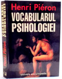 VOCABULARUL PSIHOLOGIEI de HENRI PIERON , 2001 *PREZINTA HALOURI DE APA