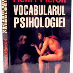 VOCABULARUL PSIHOLOGIEI de HENRI PIERON , 2001