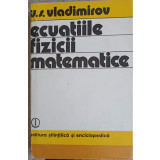 ECUATIILE FIZICII MATEMATICE-V.S. VLADIMIROV-299174