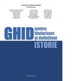 Ghid pentru titularizare si definitivat - Istorie - Maria Mariana Gheorghe