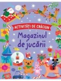 Activitati de Craciun. Magazinul de jucarii/***