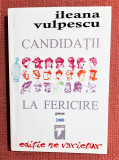 Candidatii la fericire (proze). Editura Tempus, 2002 - Ileana Vulpescu