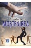 Mostenirea - Octavian Lecca