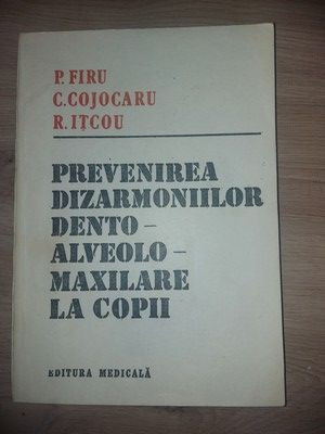 Prevenirea dizarmoniilor dento-alveolo-maxilare la copii- P. Firu, C. Cojocaru foto