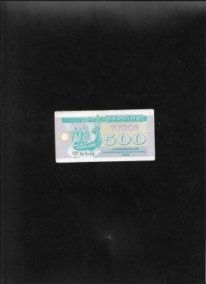 Ucraina 500 carbovanet karbovantsiv 1992 seria027444 foto