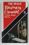 BUSINESS UNUSUAL by TIM HEALD , 1989
