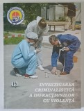 INVESTIGAREA CRIMINALISTICA A INFRACTIUNILOR CU VIOLENTA de VASILE LAPADUSI ... DIAN POPESCU , 2009