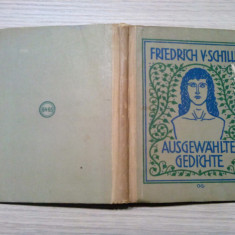 AUSGEWAHLTE GEDICHTE - Friedrich V. Schiller - Vien, 1931, 130 p. cu ilustratii