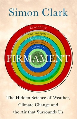 Firmament: The Hidden Science of Weather, Climate Change and the Air That Surrounds Us foto