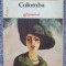 COLOMBA - PROSPER MERIMEE,1992, 143 pag, stare f buna