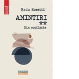 Amintiri II. Din copilarie - Radu Rosetti