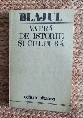 BLAJUL, VATRA DE ISTORIE SI CULTURA ,DEDICATIE foto