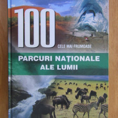 100 cele mai frumoase parcuri nationale ale lumii. O calatorie pe 5 continente