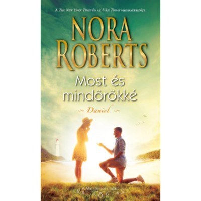 Most &amp;eacute;s mind&amp;ouml;r&amp;ouml;kk&amp;eacute; - Daniel - Nora Roberts foto