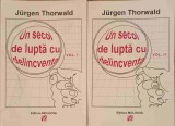 UN SECOL DE LUPTA CU DELINCVENTA VOL.1-2-JURGEN THORWALD-221301