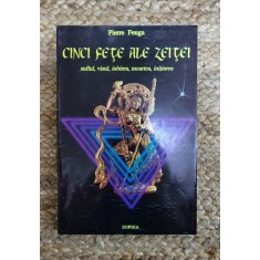Pierre Feuga - Cinci fete ale zeitei: suflul, visul, iubirea, moartea, initierea