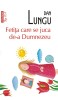 Fetita Care Se Juca De-A Dumnezeu (Top10), Dan Lungu - Editura Polirom