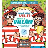 Hov&aacute; tűnt Vili? Mint a vill&aacute;m - j&aacute;t&eacute;kos keresg&eacute;l&eacute;s a bar&aacute;taiddal - Martin Handford