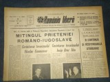 ZIARUL ROMANIA LIBERA 23 APRILIE 1966 MITINGUL PRIETENIEI ROMANO IUGOSLAVE