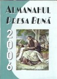 Almanahul Presa Buna 2006, 410 pagini, Editura Presa Buna