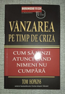 Tom Hopkins - Vanzarea pe timp de&amp;nbsp;criza foto