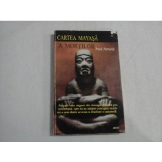 CARTEA MAYASA A MORTILOR - Paul Arnold