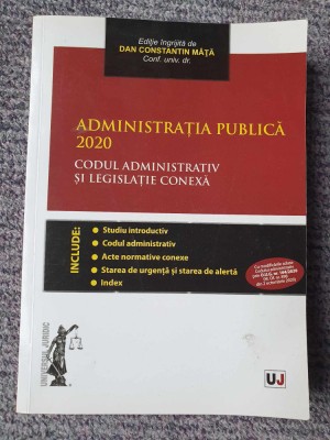 Administratia publica 2020. Codul administrativ si legislatie conexa, 488 pag foto