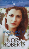 DALIA ALBASTRA. VISUL STELLEI-NORA ROBERTS, 2014