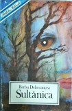 Sultanica - Barbu Delavrancea, Editura Lumina, Biblioteca Scolarului, Roman, 1993, 285 pagini