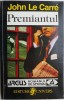 Premiantul - John Le Carre, Carte Politista, Editura Necunoscuta, Stare Buna/Foarte Buna
