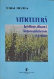 Viticultura - Mihai Mustea, Editura Ion Ionescu de la Brad, 2004, Agronomie, Carte Tehnica