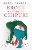 Eroul cu o mie de chipuri - Paperback brosat - Joseph Campbell - Herald